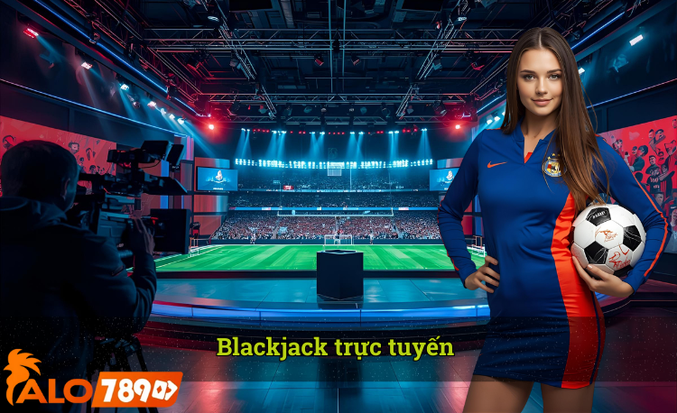 Blackjack trực tuyến 2026