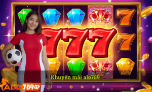 Khuyến mãi Alo789 hot