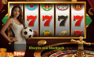 Khuyến mãi blackjack