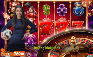 Thưởng blackjack hot